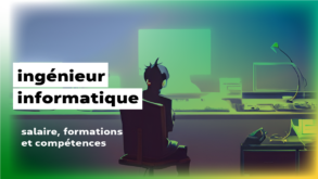 Fiche métier ingénieur informatique salaire, formation, conditions d’accès