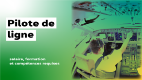 pilote de ligne métier salaire, formation et compétences requises