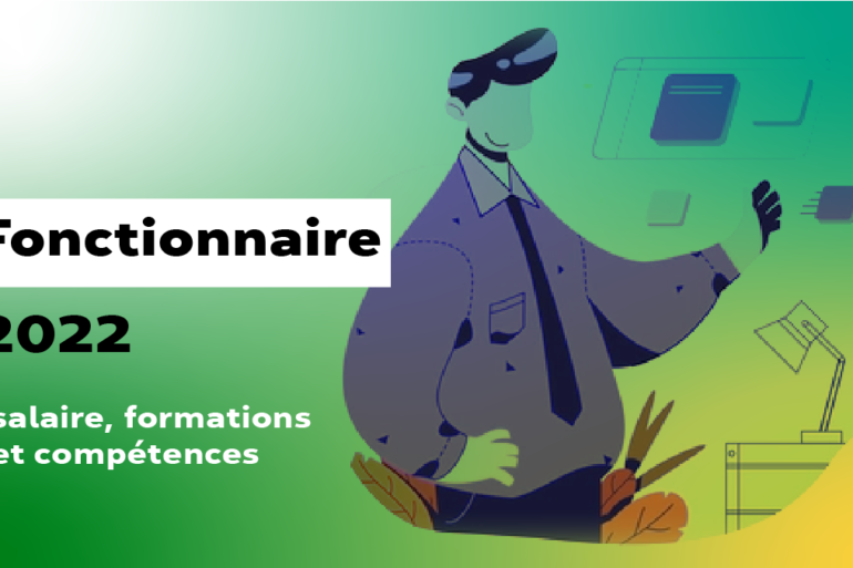 Fiche métier fonctionnaire salaire, formation, conditions d’accès