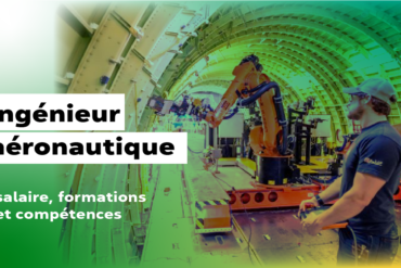 Fiche métier ingénieur aéronautique salaire, formation et conditions d’accès