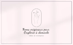 Top : Meilleures Idées Noms originaux pour Onglerie à domicile