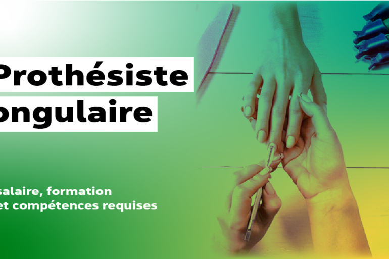Prothésiste ongulaire salaire, formation et compétences requises