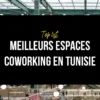 Top 31 Meilleurs Espaces de Coworking en Tunisie (Par région)