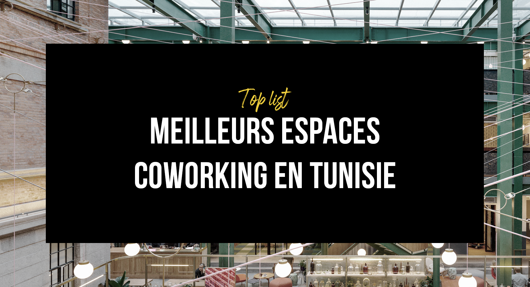 Top 31 Meilleurs Espaces de Coworking en Tunisie (Par région)