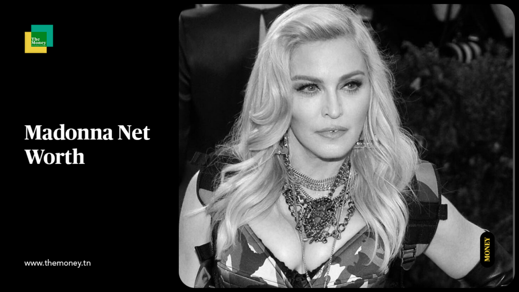 Madonna Net Worth Comment la reine de la pop a accumulé une fortune