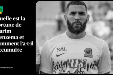 Quelle est la fortune de Karim Benzema et comment l'a-t-il accumulée ?