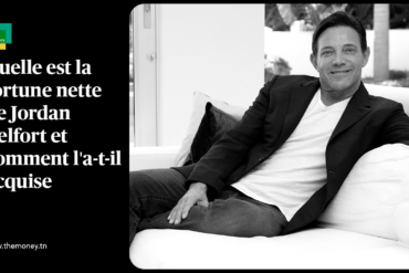 Quelle est la fortune nette de Jordan Belfort et comment l'a-t-il acquise ?