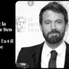 Quelle est la fortune de Ben Affleck et comment l'a-t-il accumulée ?