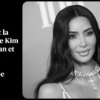 Quelle est la fortune de Kim Kardashian et comment l'a-t-elle accumulée