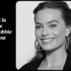 Quelle est la fortune de Margot Robbie et comment l'a-t-elle acquise ?
