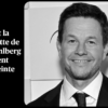 Quelle est la valeur nette de Mark Wahlberg et comment l'a-t-il atteinte ?