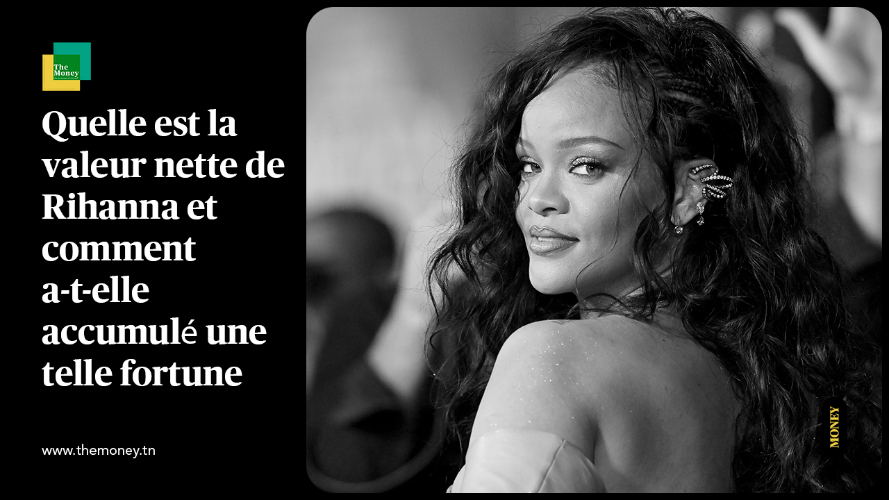Quelle est la valeur nette de Rihanna et comment a-t-elle accumulé une telle fortune ?