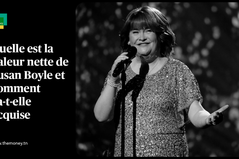 Quelle est la valeur nette de Susan Boyle et comment l'a-t-elle acquise ?