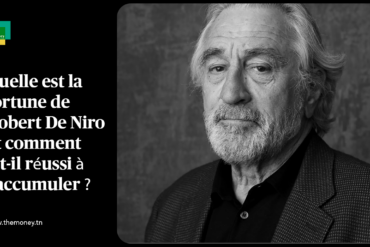 Quelle est la fortune de Robert De Niro et comment a-t-il réussi à l'accumuler ?